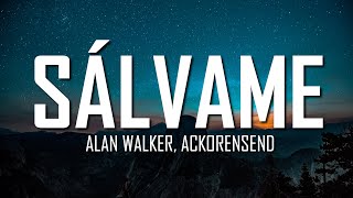 Alan Walker AckorensenD  Sálvame Lyrics  Just Flexin [upl. by Zap]