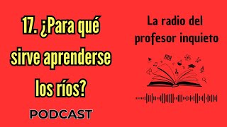 17 ¿Para qué sirve aprenderse los ríos [upl. by Ahsinnek682]