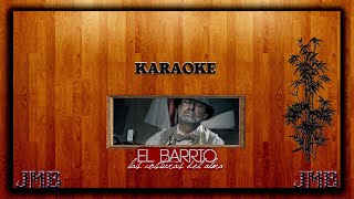 Karaoke El Barrio Las Costuras del Alma [upl. by Einal776]