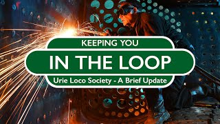 Keeping You In The Loop  Urie Loco Society  A Brief Update [upl. by Aerdnaek781]