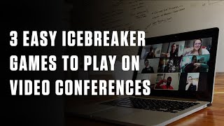 3 Easy Icebreaker Games to Play on Video Conferences [upl. by Melantha488]