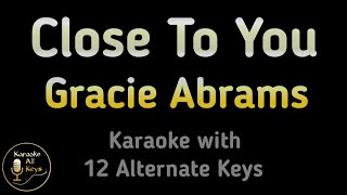 Gracie Abrams  Close To You Karaoke Instrumental Lower Higher Male amp Original Key [upl. by Akoyin]