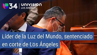 Naasón Joaquín García líder de la Luz del Mundo sentenciado en corte de Los Ángeles [upl. by Nani]