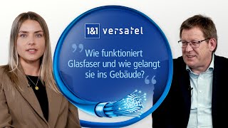 Wie funktioniert Glasfaser und wie gelangt sie ins Gebäude  1amp1 Versatel im Gespräch [upl. by Nerret635]