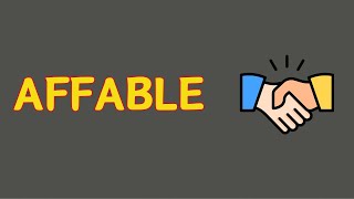 What Does AFFABLE Means  Meanings And Definitions With Example in ENGLISH [upl. by Rankin]