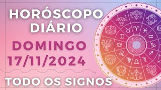 HORÓSCOPO DO DIA DE HOJE DOMINGO 17 NOVEMBRO DE 2024 PREVISÃO PARA TODOS OS SIGNOS DIA 171124 [upl. by Andriette]