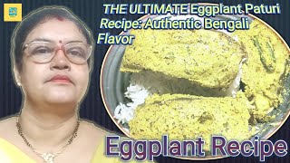 ✔️THE ULTIMATE Eggplant Paturi Recipe Authentic Bengali Flavor👀👌Paturi Recipe🤤BongRadhunee [upl. by Dierolf]