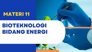 Bioteknologi Pertemuan ke11 Bioteknologi Bidang Energi [upl. by Clellan505]