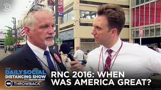 When Was America Great  2016 RNC  The Daily Show [upl. by Yromas]