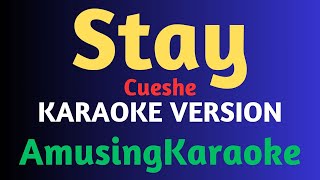 Stay KARAOKE  Cueshe [upl. by Benildis775]