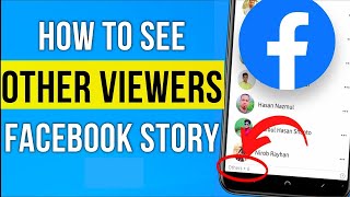 How To See Other Viewers On Facebook Story 2022  How To Know OTHER VIEWERS On Facebook story [upl. by Evans]