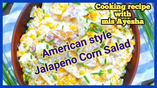 American style Jalapeno corn salad  Cooking recipe with mis Ayesha [upl. by Nohsed]