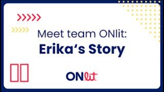 Meet Team ONlit Erikas Story [upl. by Ardnahc]