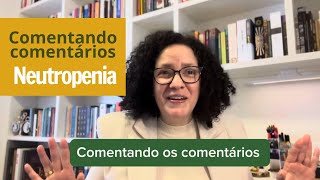 Comentando comentários neutropenia [upl. by Herra180]