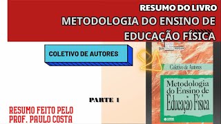 Metodologia do ensino de Educação Física  Resumo do livro  Parte 1 [upl. by Gagnon]