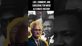 What If Goldwater Beat Johnson In 1964  Alternate History [upl. by Larual]