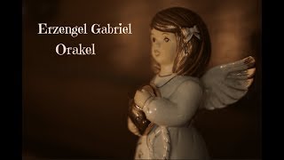 Erzengel Gabriel Orakel 👑 [upl. by Nyladnor31]