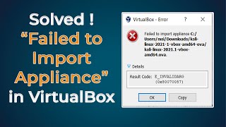 Solved VirtualBox  Failed to import appliance  Result CodeEINVALIDARG0x80070057 [upl. by Tager]