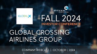 Global Crossing Airlines Group Company Webcast  Lytham Partners Fall 2024 Investor Conference [upl. by Mollee]