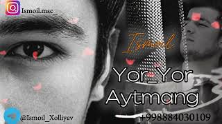 Ismoil Yor Yor aytmang  new mp3  music uzbekistan [upl. by Akienom]