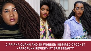 CIPRIANA QUANN amp TK WONDER INSPIRED CROCHET AFROPUNK REVIEW FT SAMSBEAUTY [upl. by Nissa]