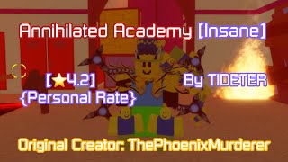 Annihilated Academy Insane ⭐42 Personal Rate By TIDETER  FE2CM Auto [upl. by Nonnad]