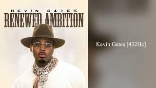 Kevin Gates  Renewed Ambition 432Hz [upl. by Menzies252]