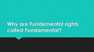 Why are Fundamental Rights called Fundamental [upl. by Anetsirhc815]