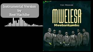 Mwelesa Mwebankumbu instrumental Version by Rest Hachibe for the promise tp [upl. by Amlez]