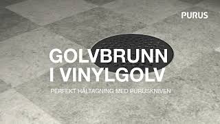 Golvbrunn i vinylgolv – Perfekt håltagning med Puruskniven [upl. by Teraj]