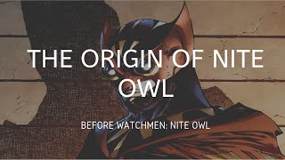 The Origin of Nite Owl Before Watchman Night Owl [upl. by Younger185]