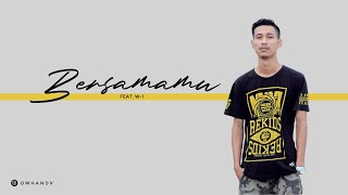 Omhand V  Bersamamu feat W1 Official Lyric Video [upl. by Aerdnat]