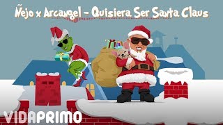 Ñejo x Arcangel  Quisiera Ser Santa Claus Official Audio [upl. by Buna184]