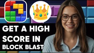 HOW TO GET A HIGH SCORE IN BLOCK BLAST NEW UPDATED GUIDE 2024 [upl. by Eeraj]