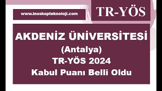 Akdeniz Üniversitesi Antalya TRYÖS 2024 Kabul Puanı Belli Oldu [upl. by Eimac]