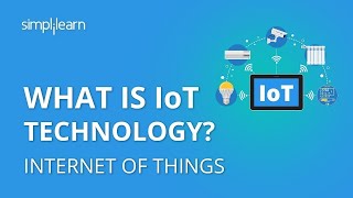 What Is IoT  What Is IoT Technology And How It Works  Internet Of Things Explained  Simplilearn [upl. by Tugman31]