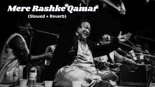 MERE RASHKE QAMAR  Slowed  Reverb Nusrat Fateh Ali Khan [upl. by Enilemme]