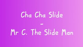 Cha Cha Slide  Mr C The Slide Man lyrics 🛝 [upl. by Riem553]