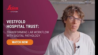 Transforming Lab Workflow with Digital Pathology Vestfold Hospital Trust [upl. by Durno]