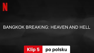 Bangkok Breaking Między niebem a piekłem Klip 5  Zwiastun po polsku  Netflix [upl. by Heimlich414]