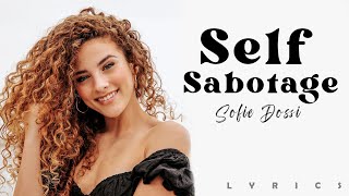 Sofie Dossi  SELF SABOTAGE  Lyrics [upl. by Rayford]