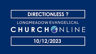 Directionless  Longmeadow Evangelical Church [upl. by Weintrob248]