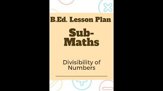 BEd Lesson Plan  Maths  Class 6  Divisibility of Numbers  Maths Lesson Plan in English [upl. by Dorelle]