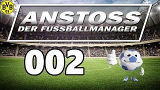 TRANSFERS ⚽ Let´s Play ANSTOSS  DER FUSSBALLMANAGER 002  Deutsch  Gameplay [upl. by Yrem]