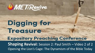 Shaping Revival Opening the Lions Cage The Dynamism of the Bible Today Paul Smith Video 2 of 2 [upl. by Lossa]