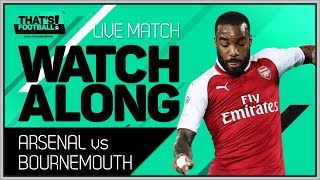 Arsenal vs Bournemouth LIVE Stream WATCHALONG Plus Everton vs Tottenham amp Leicester vs Chelsea [upl. by Tterrab]