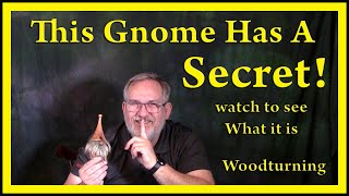 This Gnome has a Secret Deans Woodworking Woodturning [upl. by Yttik]