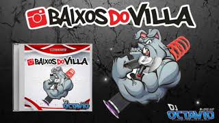 CD BAIXOS DO VILLA DJ OCTÁVIO 00 [upl. by Callahan]