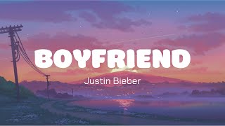 Boyfriend  Justin Bieber Lyrics [upl. by Aihsyla]