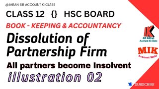 class12  hsc board  All partners insovent  Dissolution of Partnership firm  02 illustration [upl. by Anwad]